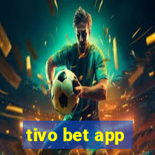 tivo bet app